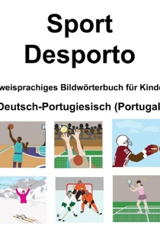 Cover of Deutsch-Portugiesisch (Portugal) Sport / Desporto Zweisprachiges Bildwörterbuch für Kinder