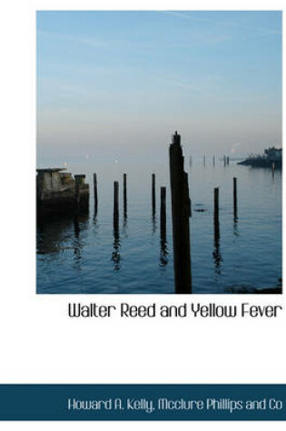 Cover of Walter Reed and Yellow Fever