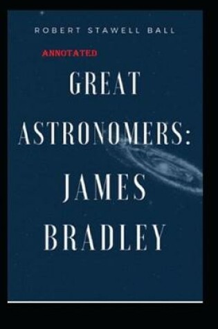 Cover of Great Astronomers James Bradley annotated