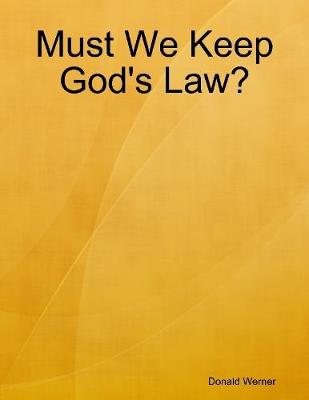 Book cover for Must We Keep God's Law?