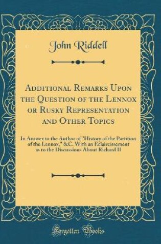 Cover of Additional Remarks Upon the Question of the Lennox or Rusky Representation and Other Topics