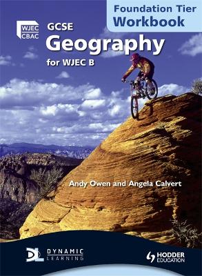 Book cover for GCSE Geography for WJEC B Workbook                                    Foundation Tier