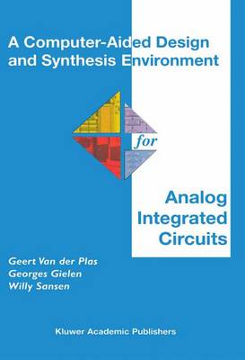 Book cover for A Computer-Aided Design and Synthesis Environment for Analog Integrated Circuits