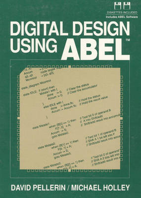 Book cover for Digital Design Using Abel (Book/Disk)