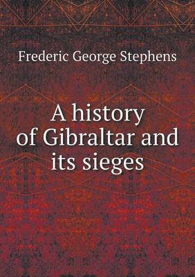 Book cover for A history of Gibraltar and its sieges