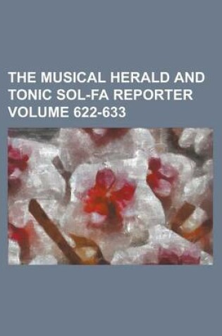 Cover of The Musical Herald and Tonic Sol-Fa Reporter Volume 622-633