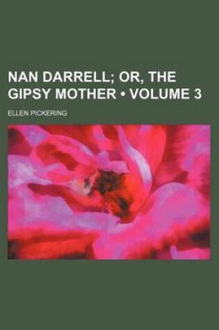 Cover of Nan Darrell (Volume 3); Or, the Gipsy Mother