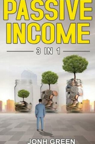 Cover of Passive Income 3 In1