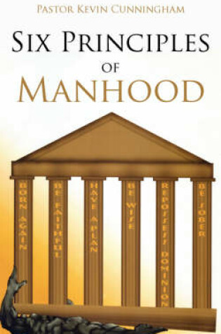 Cover of Six Principles of Manhood