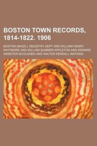 Cover of Boston Town Records, 1814-1822. 1906