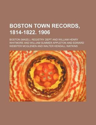 Book cover for Boston Town Records, 1814-1822. 1906