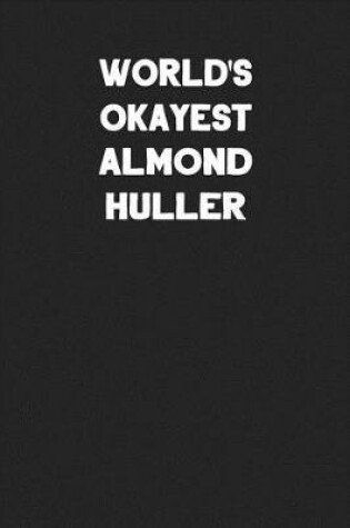 Cover of World's Okayest Almond Huller