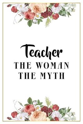 Book cover for Teacher The Woman The Myth