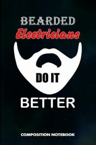 Cover of Bearded Electricians Do It Better