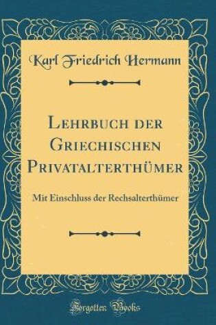 Cover of Lehrbuch Der Griechischen Privatalterthümer