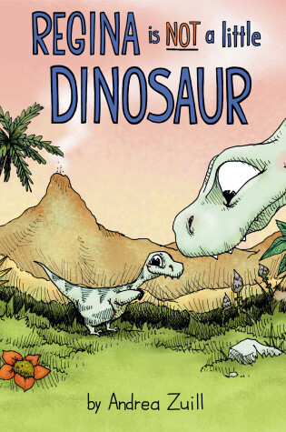 Cover of Regina Is NOT a Little Dinosaur