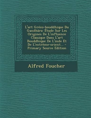 Book cover for L'Art Greco-Bouddhique Du Gandhara