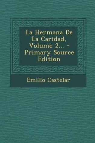 Cover of La Hermana de La Caridad, Volume 2... - Primary Source Edition