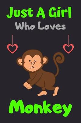 Book cover for Just A Girl Who Loves Monkey