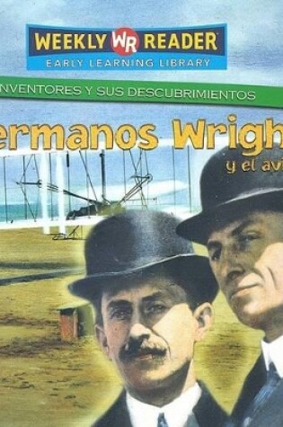 Cover of Los Hermanos Wright Y El Avi�n (the Wright Brothers and the Airplane)