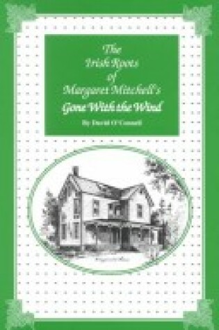 Cover of The Irish Roots of Margaret Mitchell's Gone with the Wind