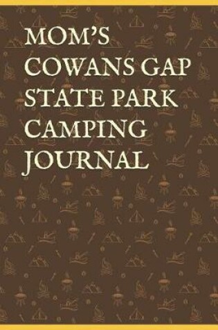 Cover of Mom's Cowans Gap State Park Camping Journal