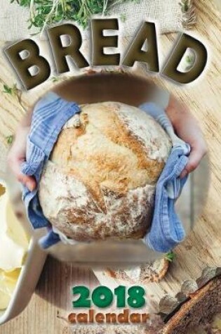 Cover of Bread 2018 Calendar (UK Edition)