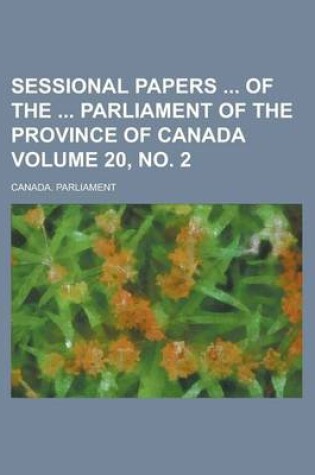 Cover of Sessional Papers of the Parliament of the Province of Canada Volume 20, No. 2
