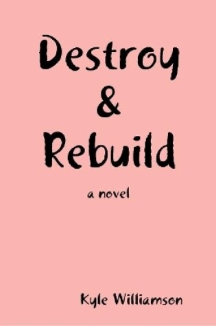 Cover of Destroy & Rebuild