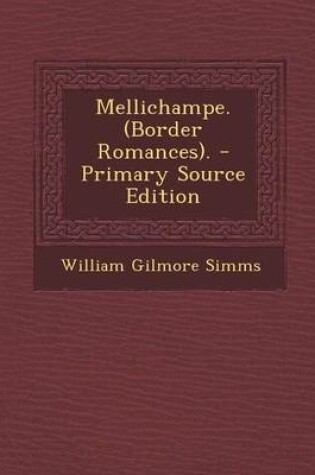 Cover of Mellichampe. (Border Romances). - Primary Source Edition