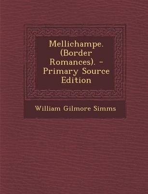 Book cover for Mellichampe. (Border Romances). - Primary Source Edition