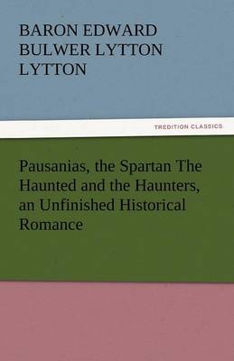 Book cover for Pausanias, the Spartan the Haunted and the Haunters, an Unfinished Historical Romance