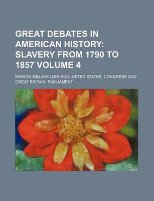 Book cover for Great Debates in American History Volume 4; Slavery from 1790 to 1857