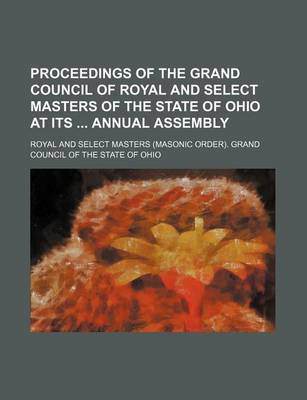 Book cover for Proceedings of the Grand Council of Royal and Select Masters of the State of Ohio at Its Annual Assembly