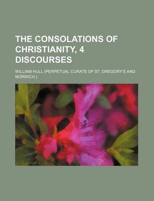 Book cover for The Consolations of Christianity, 4 Discourses