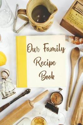 Book cover for Our Family Recipe book