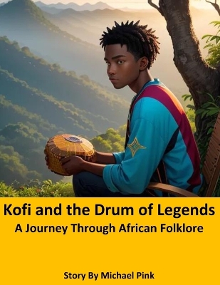 Book cover for Kofi and the Drum of Legends