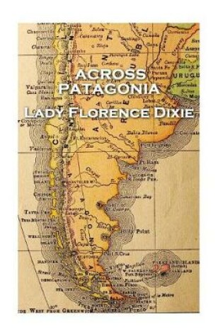 Cover of Lady Florence Dixie - Across Patagonia