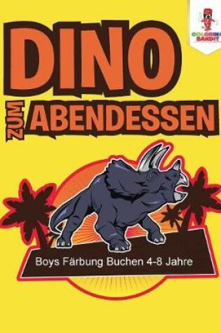 Cover of Dino zum Abendessen