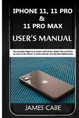 Book cover for iPhone 11, 11 Pro & 11 Pro Max User's Manual