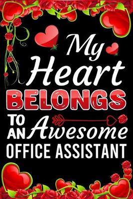 Book cover for My Heart Belongs To An Awesome Office Assistant