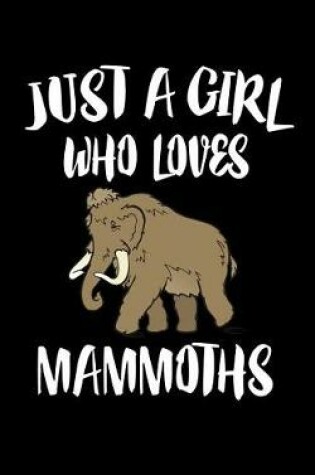 Cover of Just A Girl Who Loves Mammoths