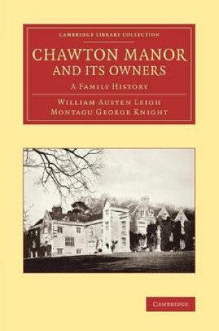 Cover of Chawton Manor and its Owners