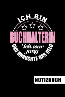 Book cover for Ich bin Buchhalterin - Ich war jung und brauchte das Geld