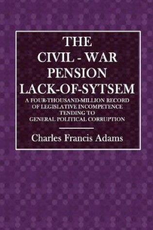 Cover of The Civil-War Pension Lack-Of-System