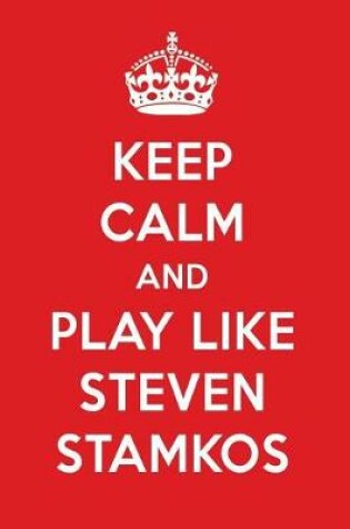 Cover of Keep Calm and Play Like Steven Stamkos