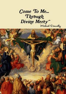 Book cover for Come to Me ...Through Divine Mercy