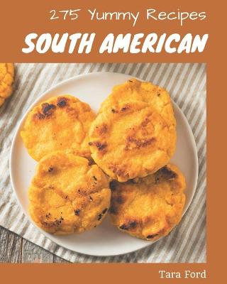Book cover for 275 Yummy South American Recipes