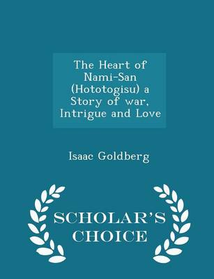 Book cover for The Heart of Nami-San (Hototogisu) a Story of War, Intrigue and Love - Scholar's Choice Edition
