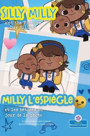 Cover of Milly l'Espiègle Et Les Bêtises Du Jour de la Photo (Silly Milly and the Picture Day Sillies) Bilingual Eng/Fre